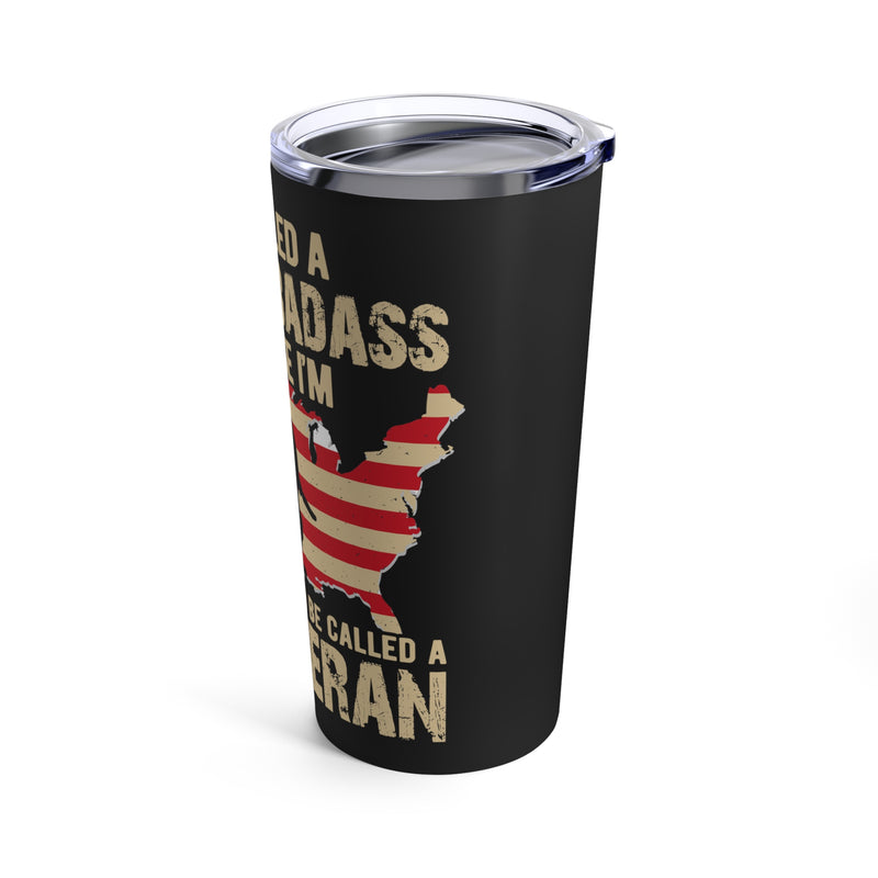 Retired Badass: 20oz Military Design Tumbler - Too Cool to be Just a US Veteran