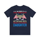 Pride in Heritage: Military Design T-Shirt - 'I Am Proud of Many Things in Life, but Nothing Beats Being a Veteran's Daughter