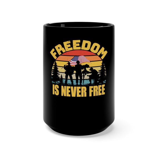 Embracing the Price of Freedom: 15oz Black Military Design Mug - Freedom is Never Free