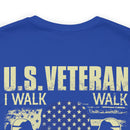 U.S. Veteran: Walking the Walk, Talking the Talk - Military Design T-Shirt