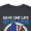 Veteran Tribute: Military Design T-Shirt - Save One Life, You're a Hero. Save Millions, You're a Veteran