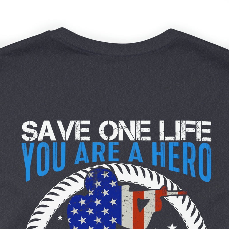 Veteran Tribute: Military Design T-Shirt - Save One Life, You're a Hero. Save Millions, You're a Veteran