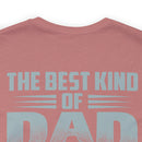 The Best Kind of Dad: Military Design T-Shirt Celebrating Veterans