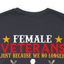 Fearless and Unyielding: Female Veterans Military Design T-Shirt - No Uniform, Still Dangerous