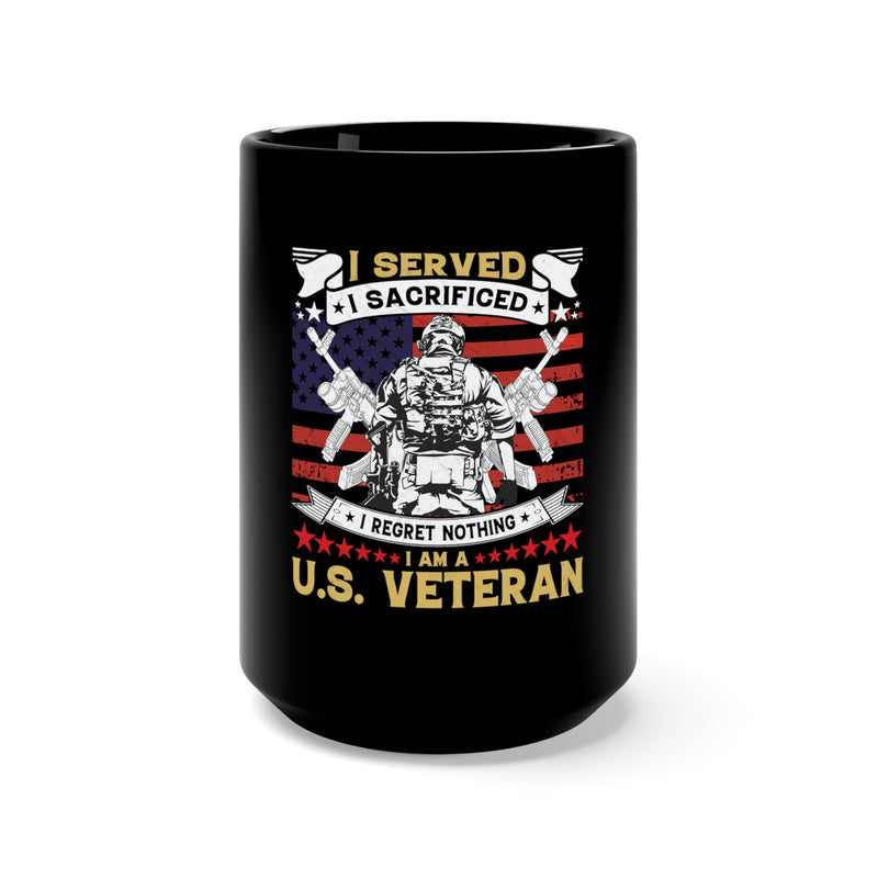 Unwavering Service: 15oz Black Military Design Mug - 'Served, Sacrificed, Regret Nothing - U.S. Veteran'