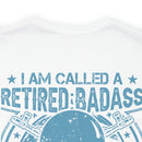 Legendary Retired Badass: Military Design T-Shirt - 'Too Cool to be Called a U.S. Veteran