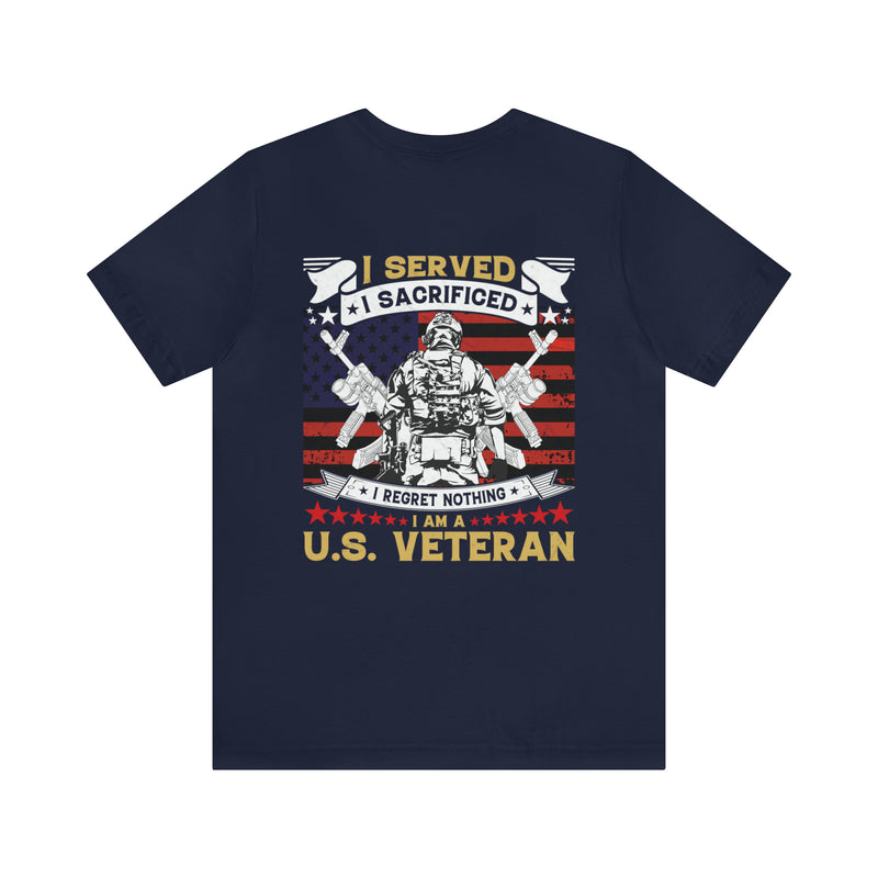 U.S. Veteran Pride Military Design T-Shirt - 'I Served, I Sacrificed, I Regret Nothing'