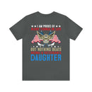 Pride in Heritage: Military Design T-Shirt - 'I Am Proud of Many Things in Life, but Nothing Beats Being a Veteran's Daughter