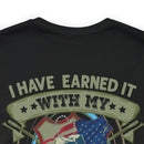 Earned, Not Inherited: Military Design T-Shirt - 'I Have Earned It with My Blood, Sweat & Tears - You Cannot Inherit the Title of Veteran