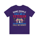 Honey: The Most Important Call - Military Design T-Shirt for Veterans