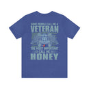 Veteran Pride: Military Design T-Shirt - Honey, the Most Important Call