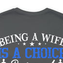 Empowering and Proud: Military Design T-Shirt - 'Being a Wife is a Choice, Being a Veteran's Wife is a Privilege