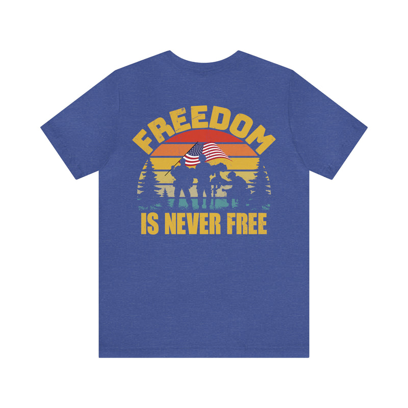 Sacrifice for Freedom: Military Design T-Shirt - Freedom Is Never Free