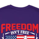 Veteran's Tribute: Military Design T-Shirt - 'Freedom Isn't Free, I Paid for It