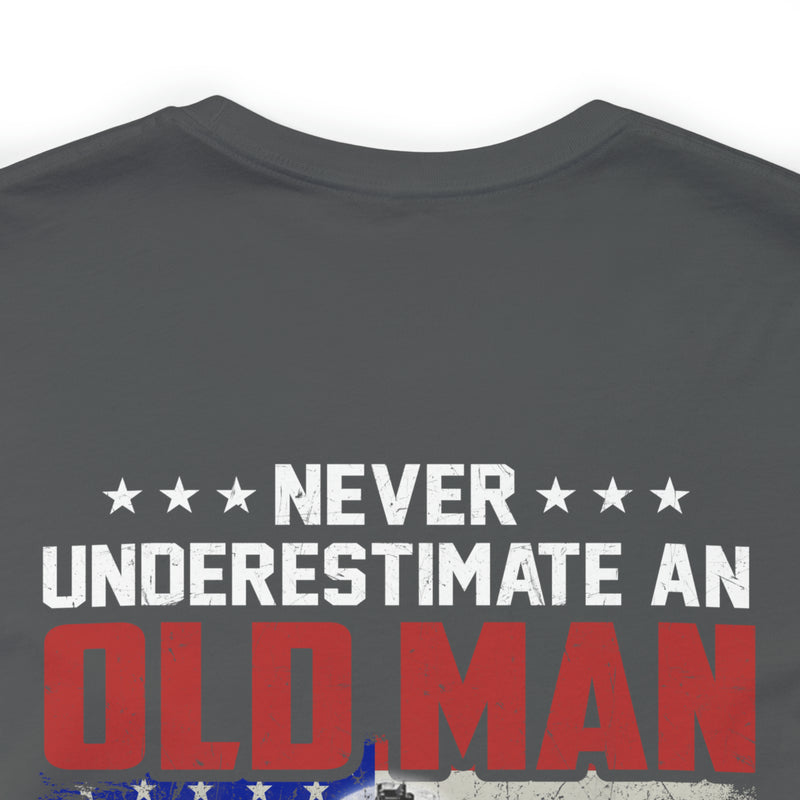 Never Underestimate an Old Man: U.S. Veteran Military T-Shirt with Powerful Message