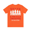 Grateful Nation: Never Was So Much Owed by So Many to So Few T-Shirt