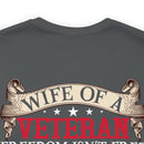 Strong Support: Military Design T-Shirt - 'Wife of a Veteran - Freedom Isn't Free, My Husband Paid for It