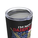 Proud Veteran's Daughter - 20oz Military Design Tumbler: 'Not Just Daddy's Little Girl' - Black Background