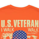 U.S. Veteran: Walking the Walk, Talking the Talk - Military Design T-Shirt