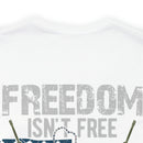 Freedom Isn't Free: United States Veterans - Military Design T-Shirt Celebrating Sacrifice