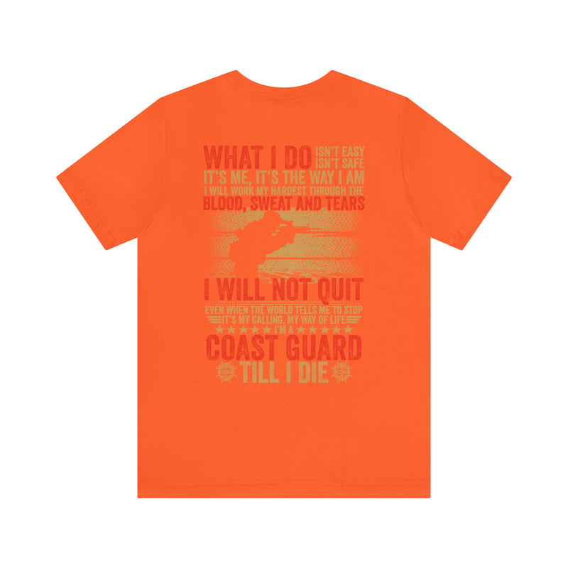 The Courage Within: Military T-Shirt with 'What I Do Isn't Easy, Isn't Safe' Design