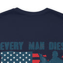 Every Man Dies, but How Many Truly Live? Military Design T-Shirt Embracing Adventure!