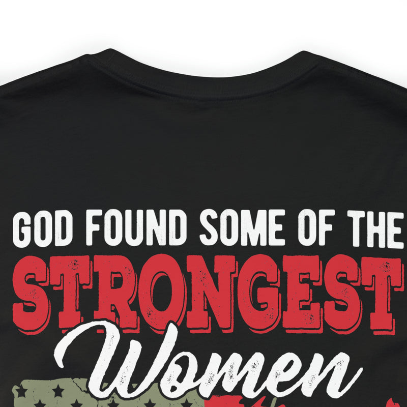 God's Strongest Women: Military Design T-Shirt - Honoring Veteran Warriors