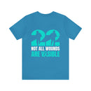 22 Silent Heroes: Not All Wounds Are Visible Text Design T-Shirt