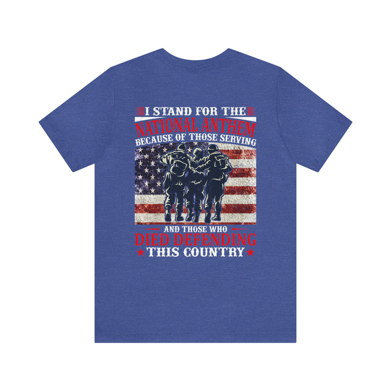 Patriotic Military T-Shirt - 'I Stand for the National Anthem, Honoring Our Heroes'