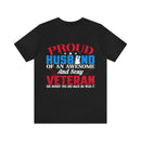Supportive Spouse: Proud Husband of an Awesome and Sexy Veteran T-Shirt, A Proud Gift from Her