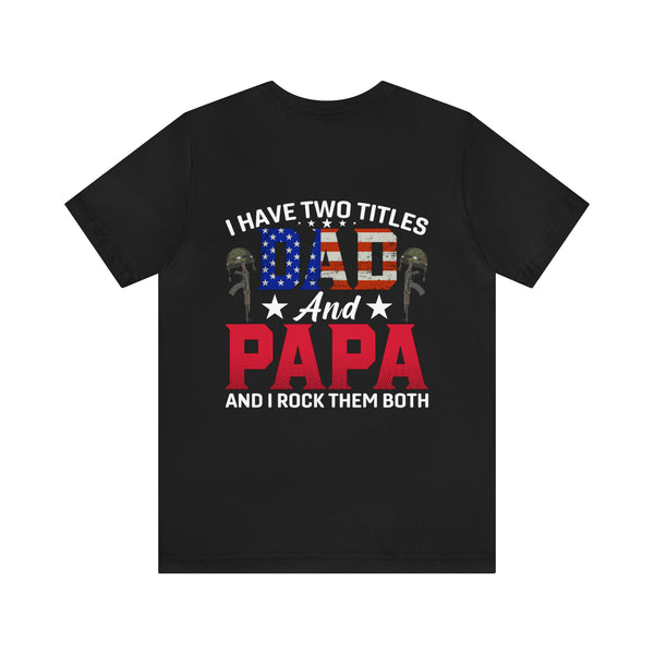 Military-Inspired 'I Have Two Titles - Dad and Papa and I Rock Them Both' Graphic Print T-Shirt