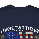 Military-Inspired 'I Have Two Titles - Dad and Papa and I Rock Them Both' Graphic Print T-Shirt