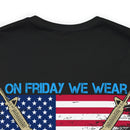 Red Friday Military T-Shirt: Remember Everyone Deployed - On Friday We Wear Red