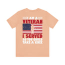 Defending Freedom: Military Design T-Shirt - 'I Am a Veteran - I Served So You Could Take a Knee