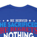Unwavering Support: Military Design T-Shirt - 'He Served, He Sacrificed, He Regrets Nothing - He is My Hero' - Proud Veteran's Wife