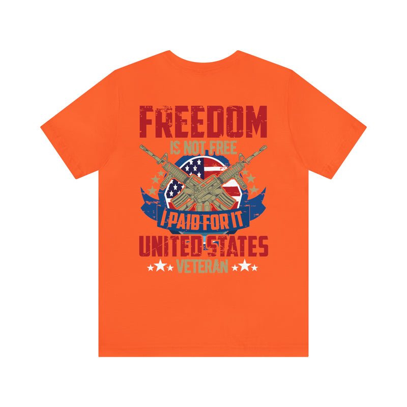 United States Veteran: Freedom Isn't Free - Military Design T-Shirt Honoring Sacrifice