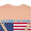 Red Friday Military T-Shirt: Remember Everyone Deployed - On Friday We Wear Red