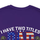 Military-Inspired 'I Have Two Titles - Dad and Papa and I Rock Them Both' Graphic Print T-Shirt