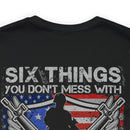Untouchable Values: 'Six Things You Don't Mess With' Military Design T-Shirt Celebrating Faith, Family, Guns, Flag, Country, and Liberty
