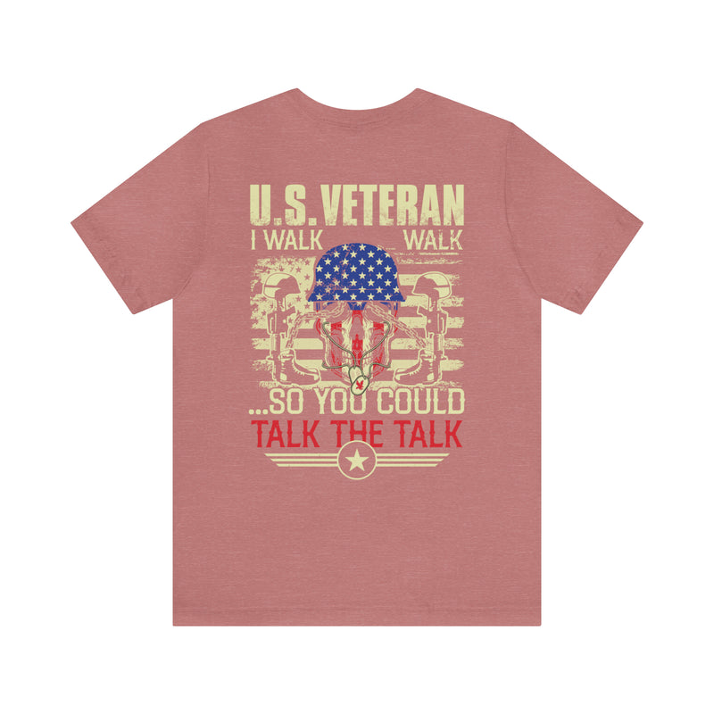 U.S. Veteran: Walking the Walk, Talking the Talk - Military Design T-Shirt