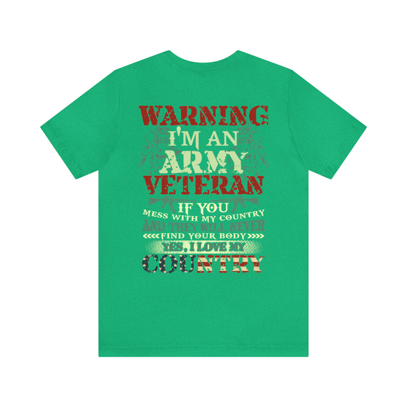 Embodying Strength and Service: Military T-Shirt with 'Warning: I'm an Army Veteran' Design