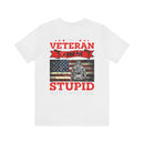 Veteran Problem Solver: Military Design T-Shirt - I Fix Stupid, But It Comes with a Price
