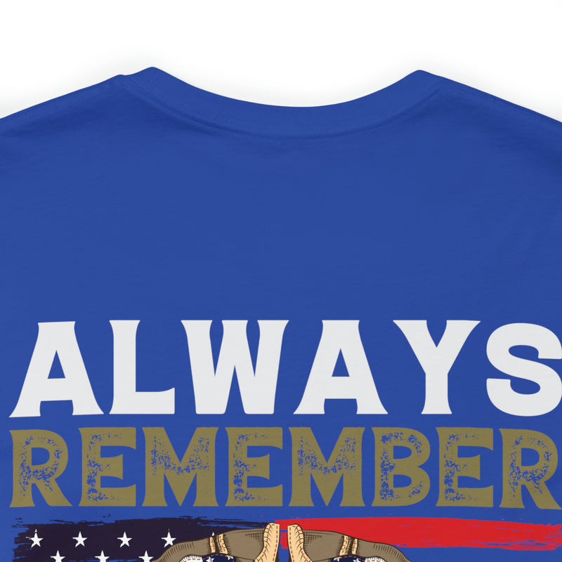 Eternal Remembrance: Military Design T-Shirt - Always Remember, Never Forget