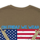 Red Friday Military T-Shirt: Remember Everyone Deployed - On Friday We Wear Red