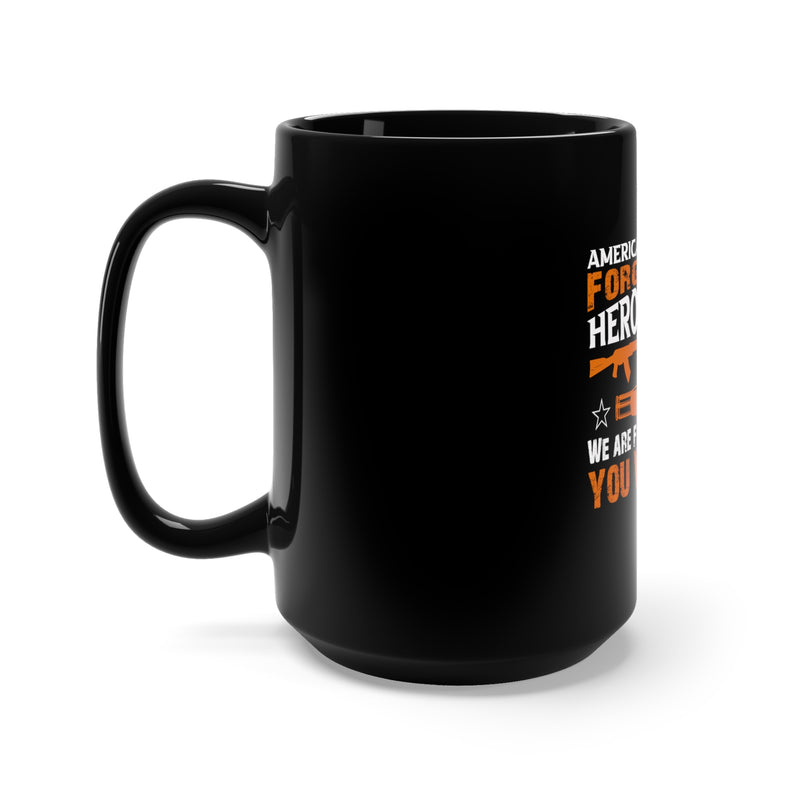 America Will Never Forget: Military Tribute Black Mug - 15oz - Honoring Our Heroes and Expressing Eternal Gratitude to Our Veterans