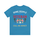 Honey: The Most Important Call - Military Design T-Shirt for Veterans