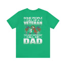 Veteran Dad T-Shirt: Some Call Me a Veteran, but the Most Important Call Me Dad