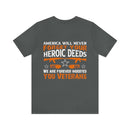 America Will Never Forget: Military Design T-Shirt Honoring Heroic Deeds of Veterans