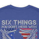Untouchable Values: 'Six Things You Don't Mess With' Military Design T-Shirt Celebrating Faith, Family, Guns, Flag, Country, and Liberty