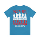 Grateful Nation: Never Was So Much Owed by So Many to So Few T-Shirt